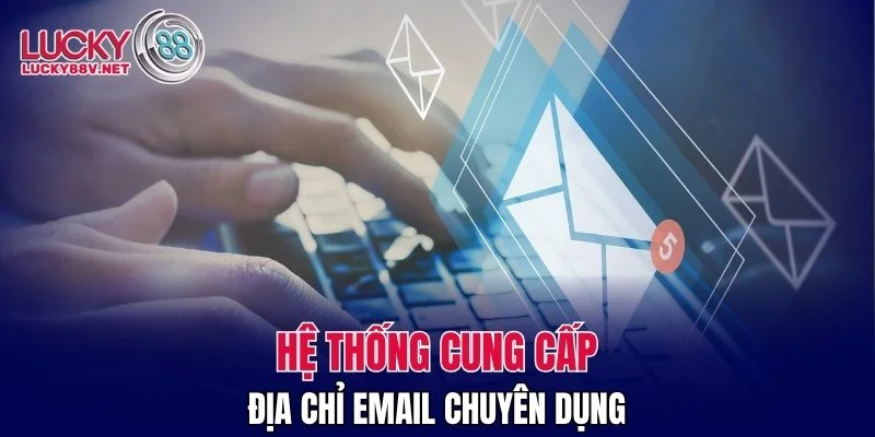 Hệ thống cung cấp địa chỉ email chuyên dụng
